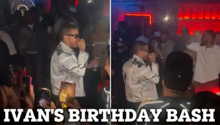  太陽報(bào)：伊萬-托尼在倫敦夜總會包場開生日派對，揮霍超10萬鎊